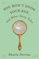 You_don_t_look_your_age_and_other_fairy_tales